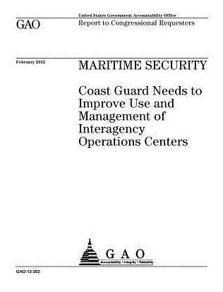 Maritime Security : Coast Guard Needs To Improve Use And ...