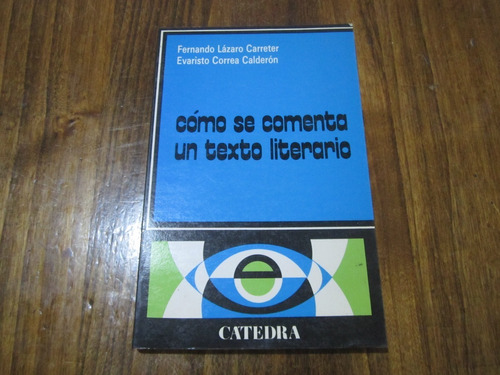 Cómo Se Comenta Un Texto Literario - Fernando Lázaro C.