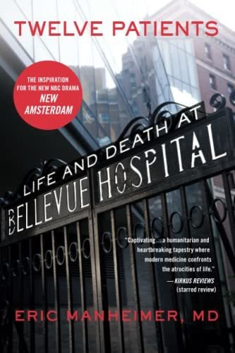 Book : Twelve Patients Life And Death At Bellevue Hospital.