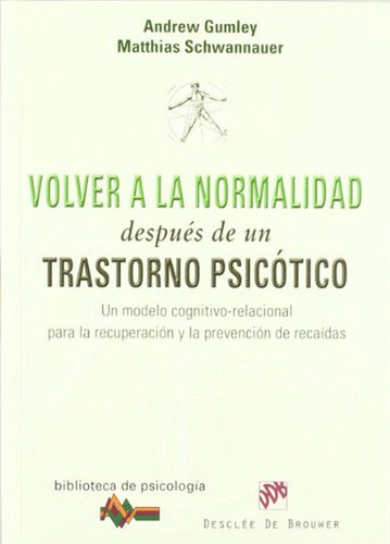 Volver A La Normalidad Después De Un Trastorno Psicótico. Un