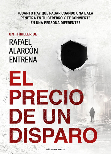 Libro El Precio De Un Disparo - Alarcon Entrena, Rafael