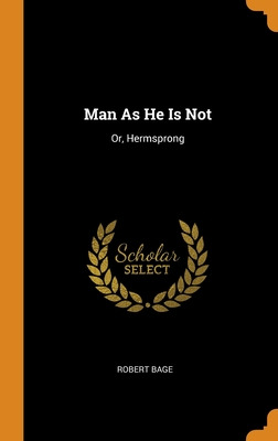 Libro Man As He Is Not: Or, Hermsprong - Bage, Robert