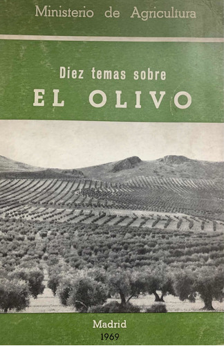 Diez Temas Sobre El Olivo - Miniisterio De Agricultura