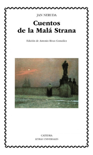 Libro: Cuentos De La Malá Strana. Neruda, Jan. Catedra