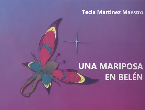 Libro Una Mariposa En Belén - Martinez Maestro, Tecla