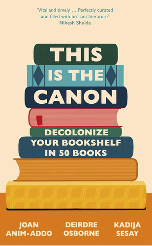 Libro: This Is The Canon: Decolonize Your Bookshelves In 50