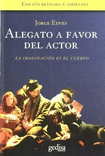 Alegato A Favor Del Actor, De Jorge Eines. Editorial Gedisa En Español