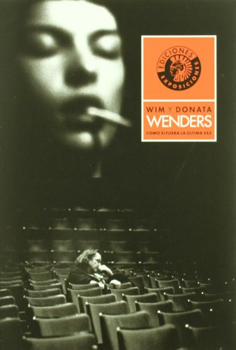 Libro Como Si Fuera La Ultima Vez De Wenders Wim Wenders Wim