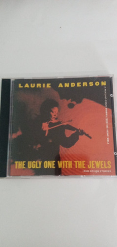 Cd -  Laurie Anderson The Ugly One With The Jewels