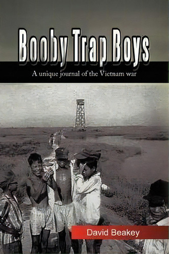 Booby Trap Boys, De David Beakey. Editorial Xlibris Corporation, Tapa Blanda En Inglés