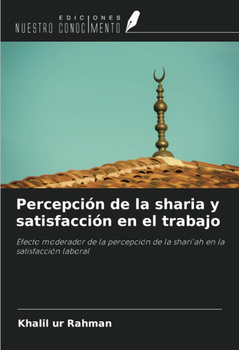 Libro: Percepción Sharia Y Satisfacción Trabajo: