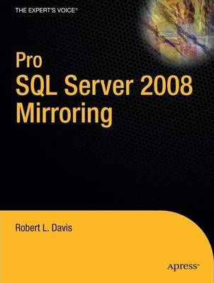 Libro Pro Sql Server 2008 Mirroring - Robert Davis