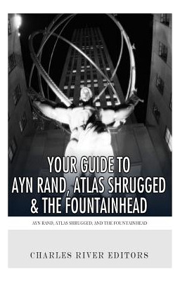 Libro Your Guide To Ayn Rand, Atlas Shrugged, And The Fou...