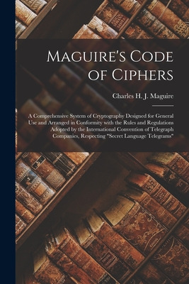 Libro Maguire's Code Of Ciphers [microform]: A Comprehens...