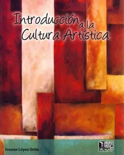 Introduccion A La Cultura Artistica. Bachillerato, De Lopez Ortiz, Ivonne. Editorial Exodo, Tapa Blanda En Español, 2011
