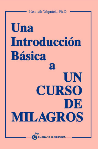 Una Introduccion Basica A Un Curso De Milagros - Wapnick,...