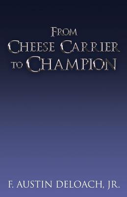 Libro From Cheese Carrier To Champion: How God Does The I...