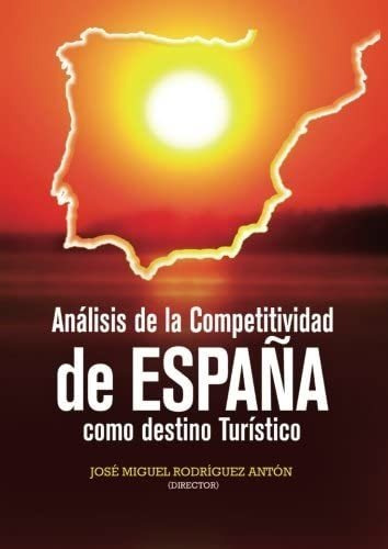 Libro: Análisis De La Competitividad De España Como Destino 