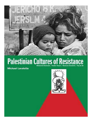 Palestinian Cultures Of Resistance - Michael Lavalette. Eb10