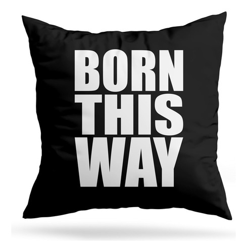 Cojin Deco Born This Way (d0536 Boleto.store)