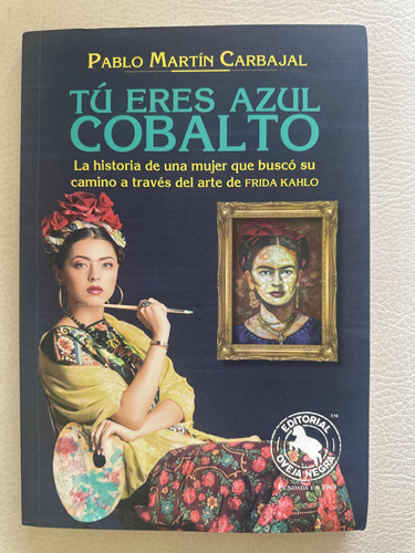 Tu Eres Azul Cobalto Econtrar El Camino Arte De Frida Kahlo