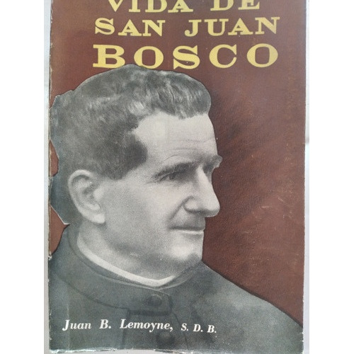 Vida De San Juan Bosco: Juan B. Lemoyne