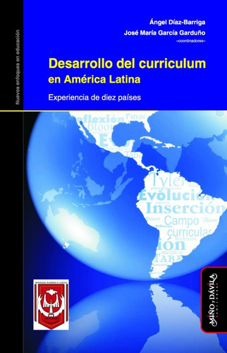 Desarrollo Del Curriculum En América Latina. Experiencia De Diez Países, De Ángel Díaz-barriga Y José María García Garduño (coordinadores). Editorial Miño Y Dávila Editores, Tapa Blanda En Castellano