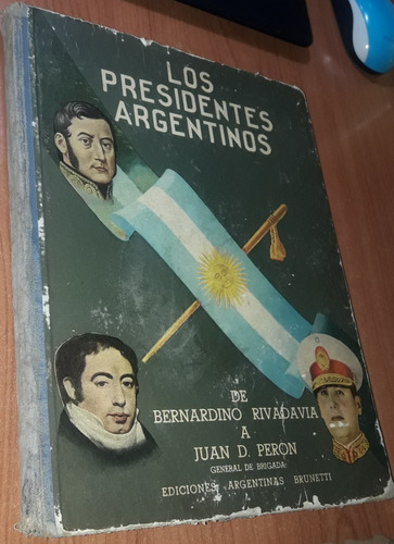 Los Presidentes Argentinos De Bernardino Rivadavia A Peron