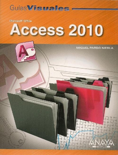 Libro Access 2010 Guías Visuales Microsoft Office De Miguel