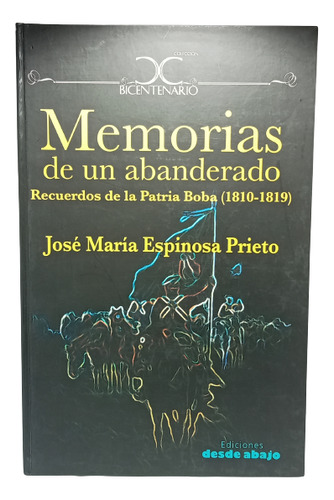 Memorias De Un Abanderado - José María Espinosa - 1997