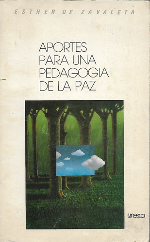 Aportes Para Una Pedagogía De La Paz / Esther De Zavaleta