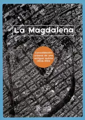 Libro La Magadlena. Consolidación Urbana De Una Antigua Quin