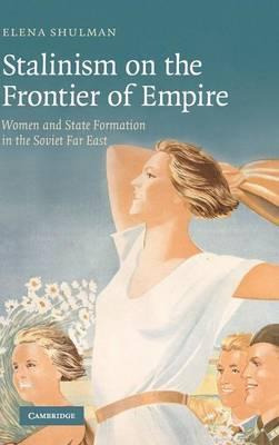 Libro Stalinism On The Frontier Of Empire : Women And Sta...