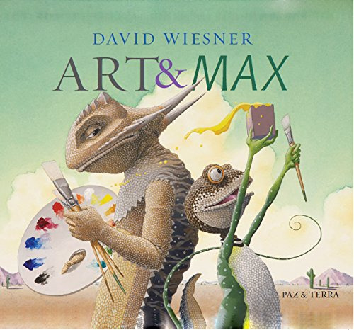 Art & Max, de Wiesner, David. Editorial Paz & Terra, capa mole em português, 2012