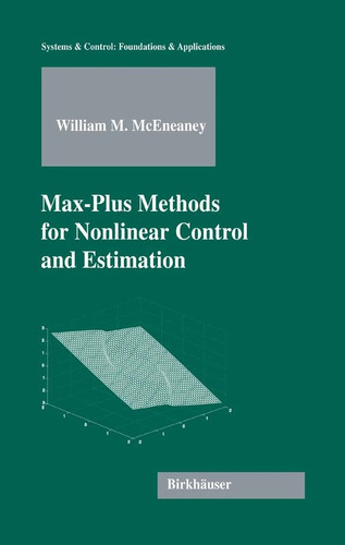 Max-plus Methods For Nonlinear Control And Estimation