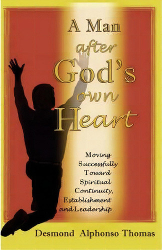 A Man After God's Own Heart, De Desmond Alphonso Thomas. Editorial Mcdougal Associates, Tapa Blanda En Inglés
