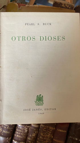 Otros Dioses  /  Pearl S. Buck    H2