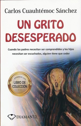 Un Grito Desesperado / Pd., De Sanchez, Carlos Cuauhtemoc. Editorial Ediciones Selectas Diamante, Tapa Blanda En Español, 1994