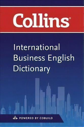 Collins International Business English Dictionary, De Indefinido. Editorial Harper Collins Publishers Uk En Inglés, 0
