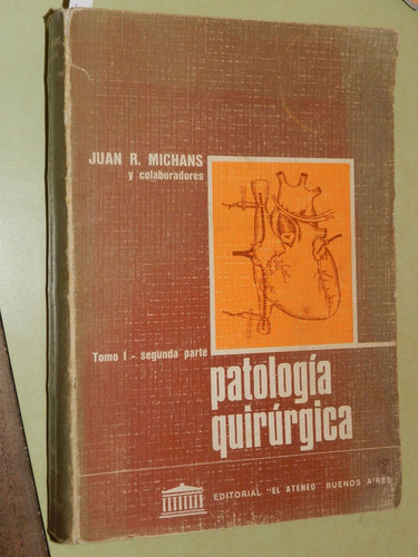 * Patologia Quirurgica - Juan R. Michans - El Ateneo - L073