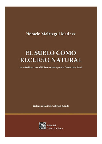 El Suelo Como Recurso Natural - Maiztegui Martinez, Horacio