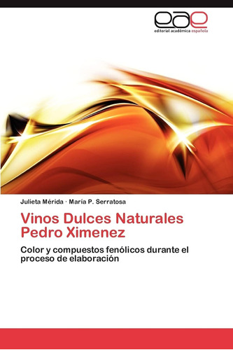 Libro: Vinos Dulces Naturales Pedro Ximenez: Color Y Compues