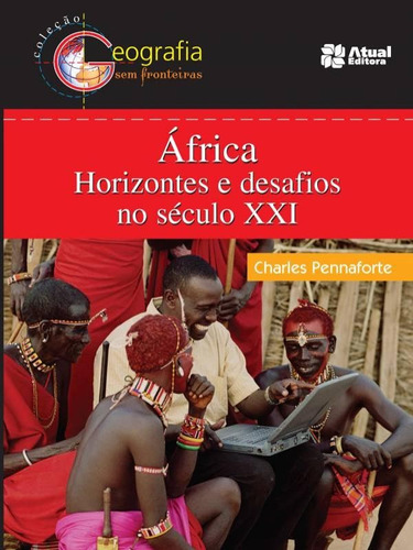 África, horizontes e desafios no Século XXI, de Pennaforte, Charles. Editora Somos Sistema de Ensino em português, 2013