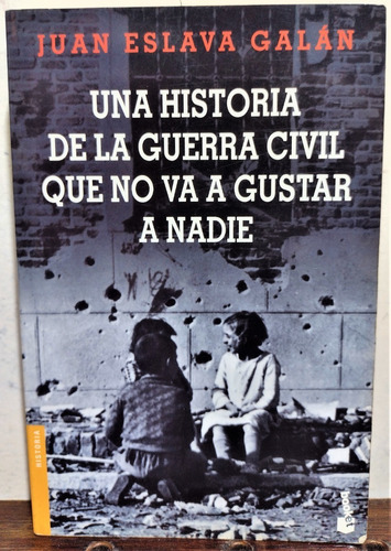 Una Historia De La Guerra Civil Que No Va A Gustar A Nadie