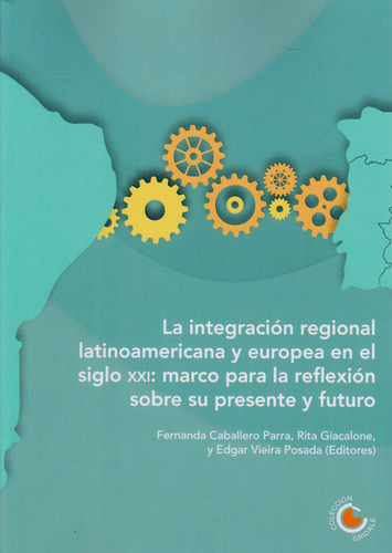 La Integración Regional Latinoamericana Y Europea En El Sigl