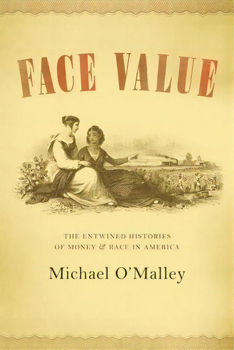 Face Value, De Michael O'malley. Editorial University Chicago Press, Tapa Dura En Inglés