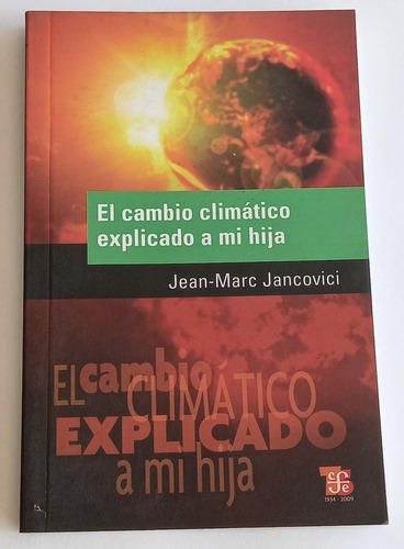 El Cambio Climático Explicado A Mi Hija Jean-marc Jacovici