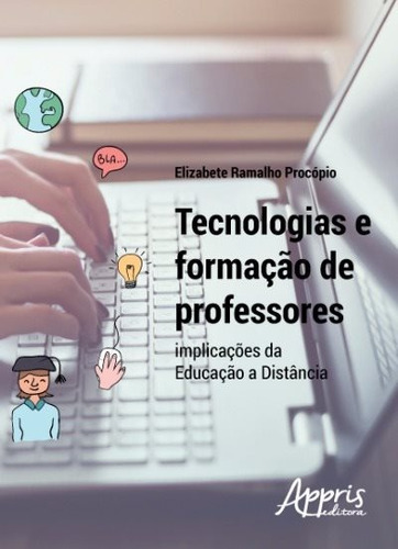 Tecnologias e formação de professores: implicações da educação a distância, de Procópio, Elizabete Ramalho. Appris Editora e Livraria Eireli - ME, capa mole em português, 2017