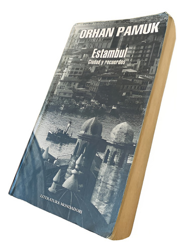 Libro - Novela - Orhan Pamuk - Estambul. Ciudad Y Recuerdos (Usado)