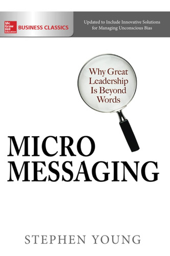 Libro: Micromessaging: Why Great Leadership Is Beyond Words